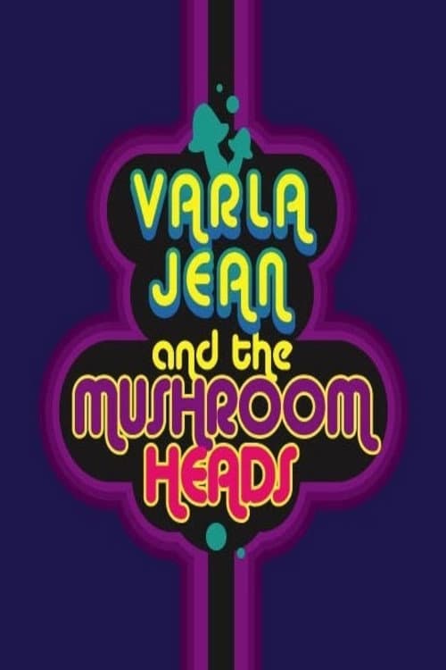 Постер до фільму «Varla Jean and the Mushroomheads»
