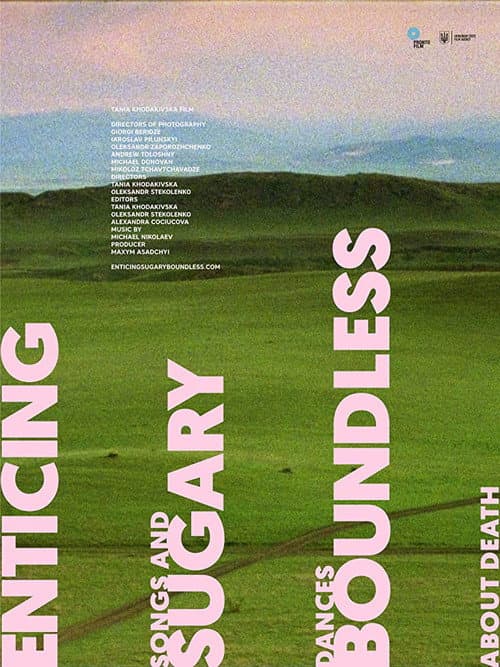 Постер до фільму «Enticing, Sugary, Boundless or Songs and Dances about Death»