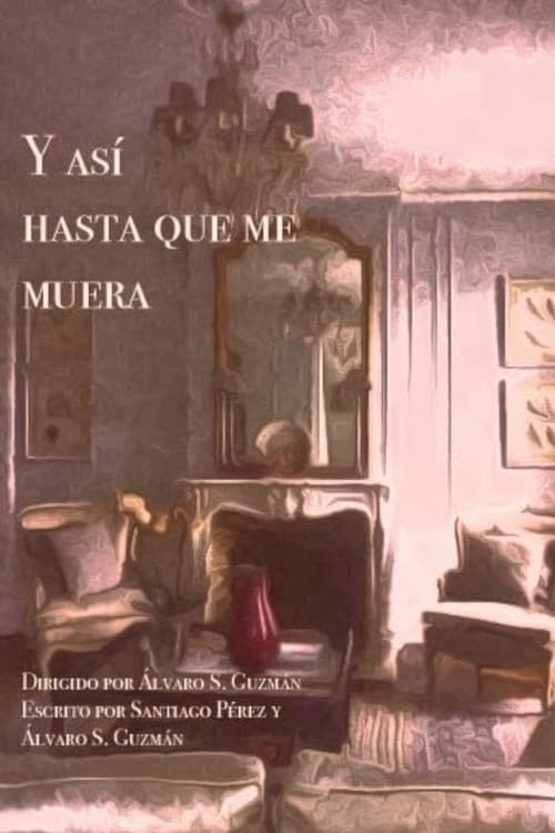 Постер до фільму «Y así hasta que me muera»