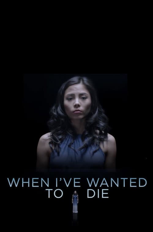 Poster for When I've Wanted To Die