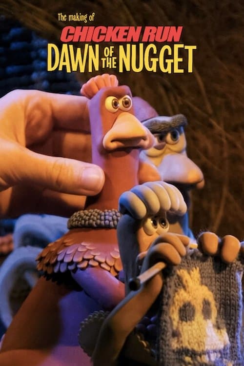 Постер до фільму «The Making of Chicken Run: Dawn of the Nugget»