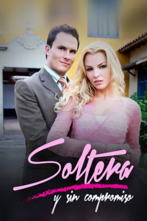 Poster for Soltera y Sin Compromiso