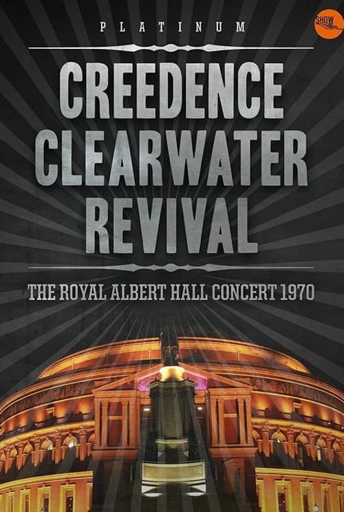 Постер до фільму «Creedence Clearwater Revival: Live at the Royal Albert Hall»