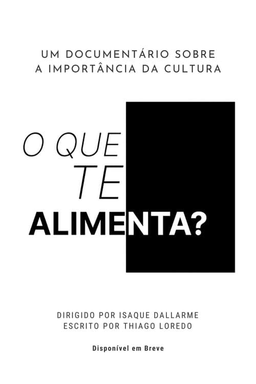 Poster for O Que Te Alimenta?