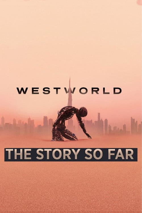 Poster for Westworld: The Story So Far