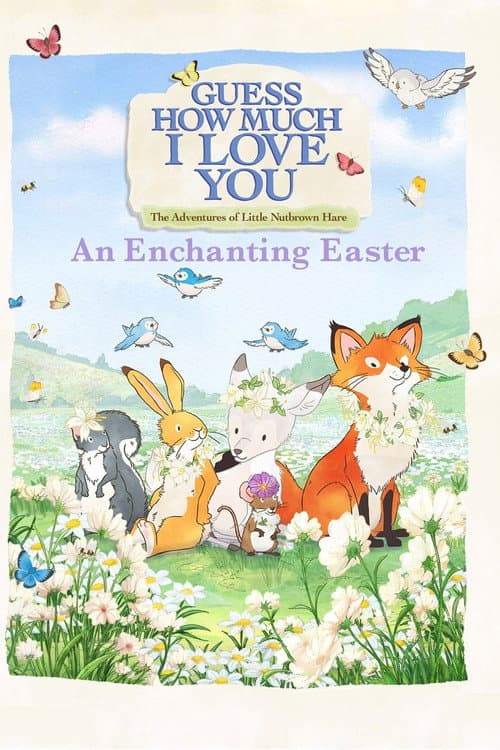 Poster for Guess How Much I Love You: The Adventures of Little Nutbrown Hare - An Enchanting Easter