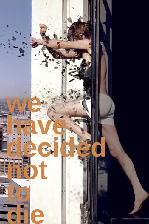 Poster for We Have Decided Not to Die