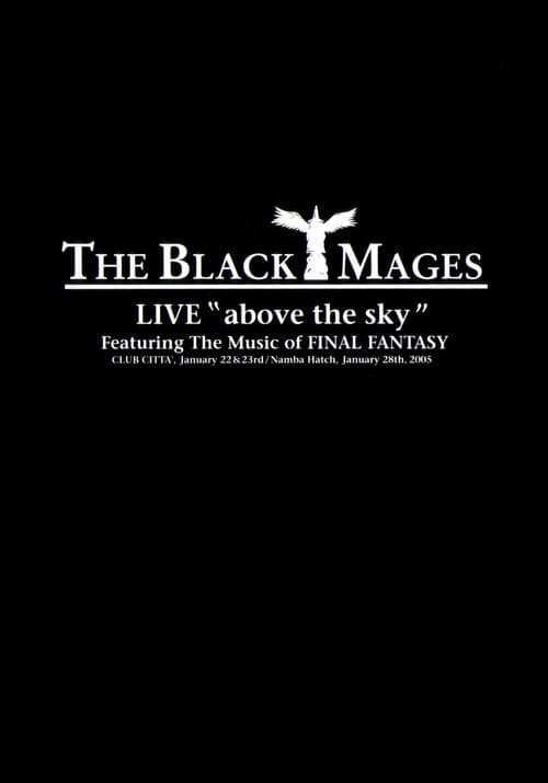 Poster for THE BLACK MAGES LIVE ""Above the Sky""