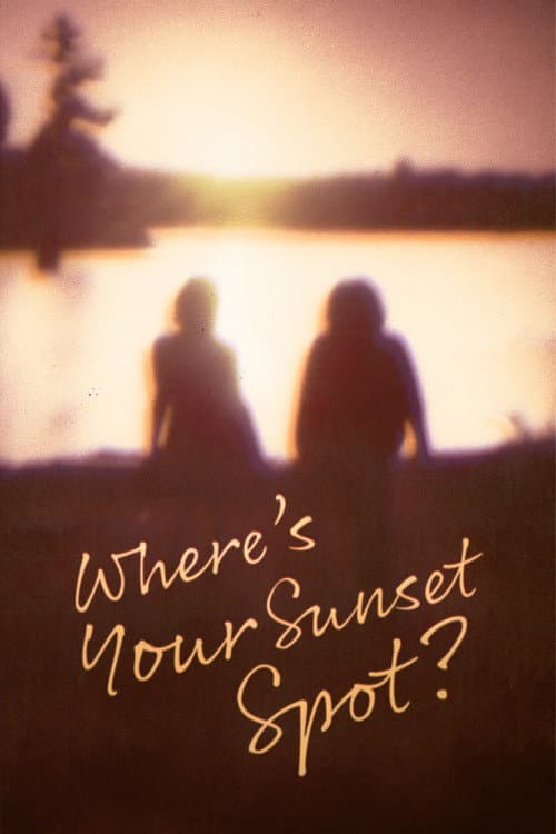 Poster for Where's Your Sunset Spot?