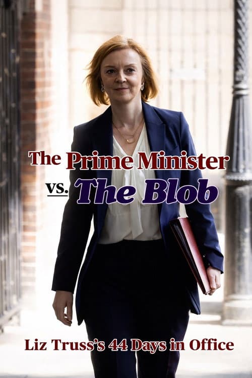 Постер до фільму «The Prime Minister vs the Blob: Liz Truss's 44 Days in Office»