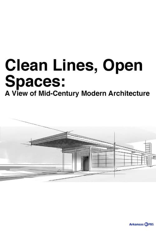 Poster for Clean Lines, Open Spaces: A View of Mid-Century Modern Architecture