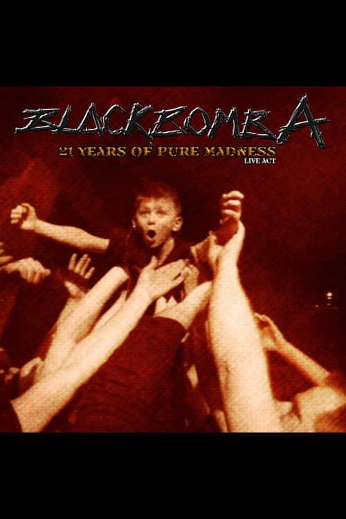 Poster for Black Bomb Ä: 21 years of pure madness live act