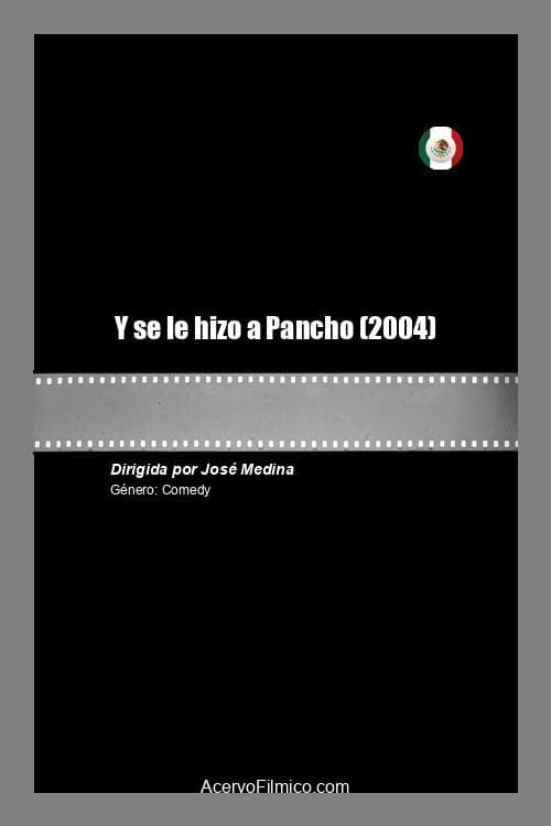 Poster for Y se le hizo a Pancho