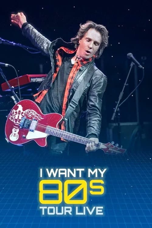 Poster for I Want My '80s Tour Live