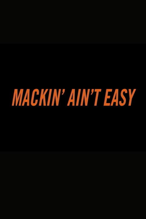 Poster for Mackin’ Ain’t Easy