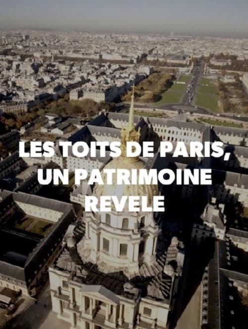 Poster for Les toits de Paris : Un patrimoine révélé