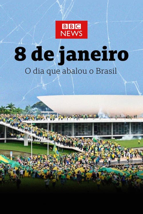 Poster for 8 de Janeiro: O Dia que Abalou o Brasil