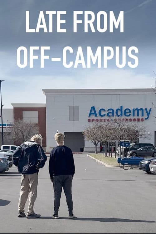 Poster for Late from Off-Campus