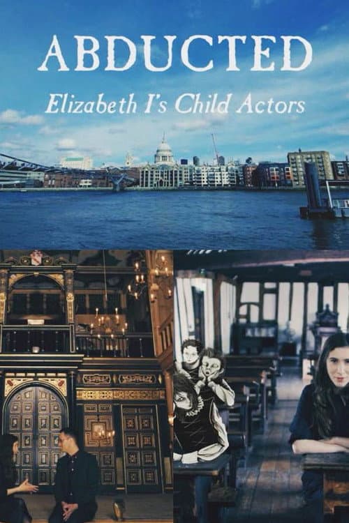 Poster for Abducted - Elizabeth I's Child Actors