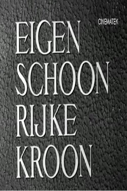 Poster for Eigen schoon, rijke kroon