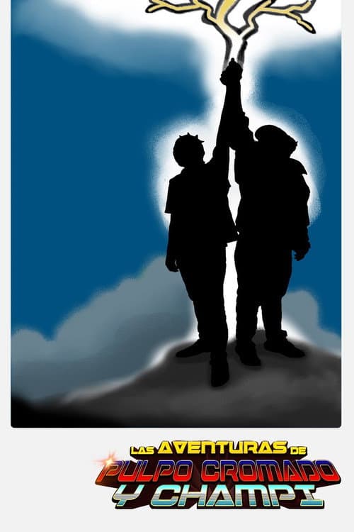 Poster for Las Aventuras de Pulpo Cromado y Champi - Parte 1