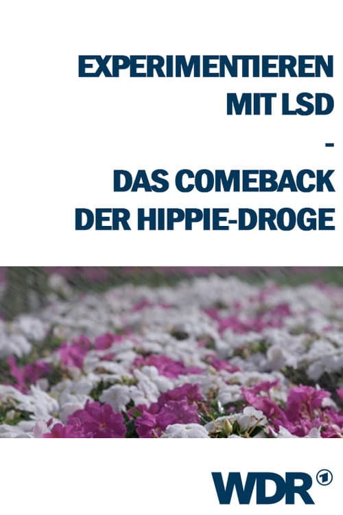 Poster for Experimentieren mit LSD - Das Comeback der Hippie-Droge