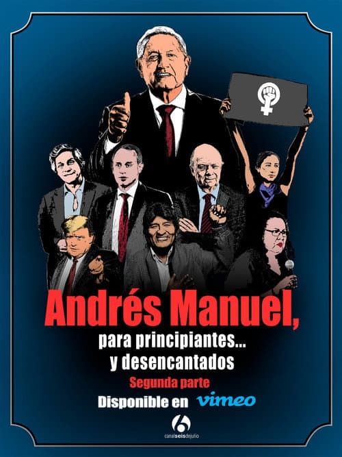 Poster for Andrés Manuel, para principiantes... y desencantados. Segunda parte