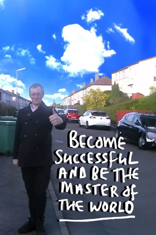 Poster for Become Successful and be the Master of the World