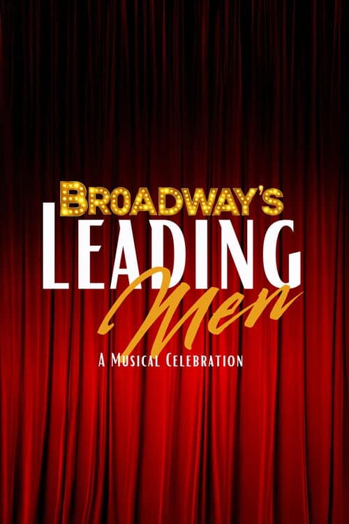 Poster for Broadway’s Leading Men: A Musical Celebration