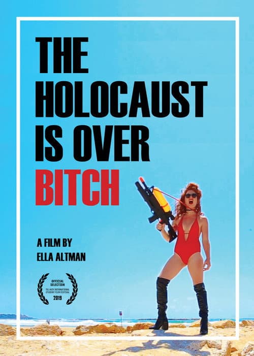 Poster for The Holocaust Is Over, Bitch