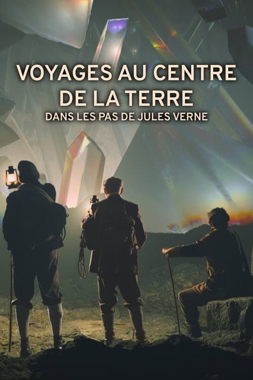 Poster for Voyages au centre de la Terre : dans les pas de Jules Verne