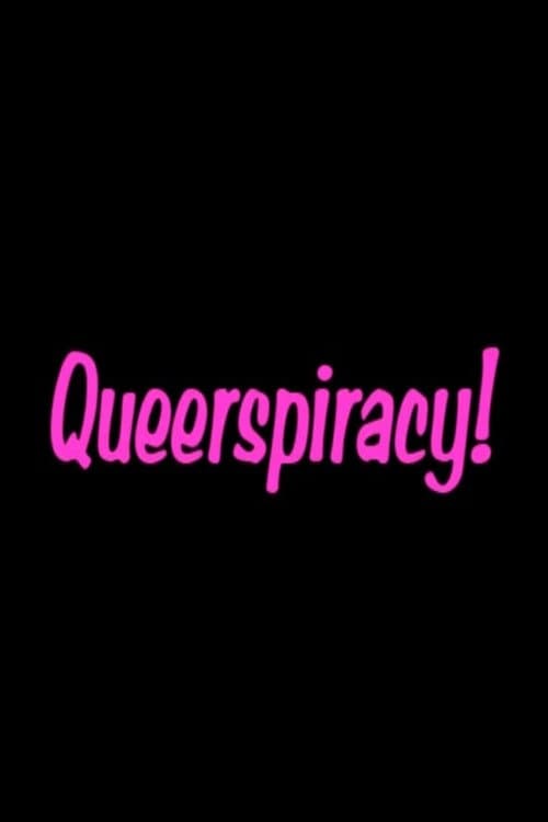 Poster for Queerspiracy!