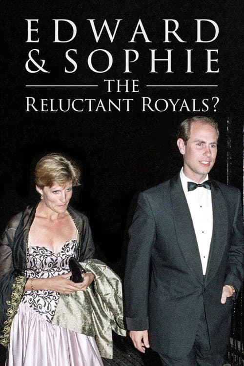 Постер до фільму «Edward & Sophie: The Reluctant Royals?»