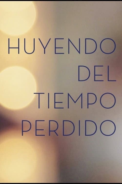 Poster for Huyendo del tiempo Perdido