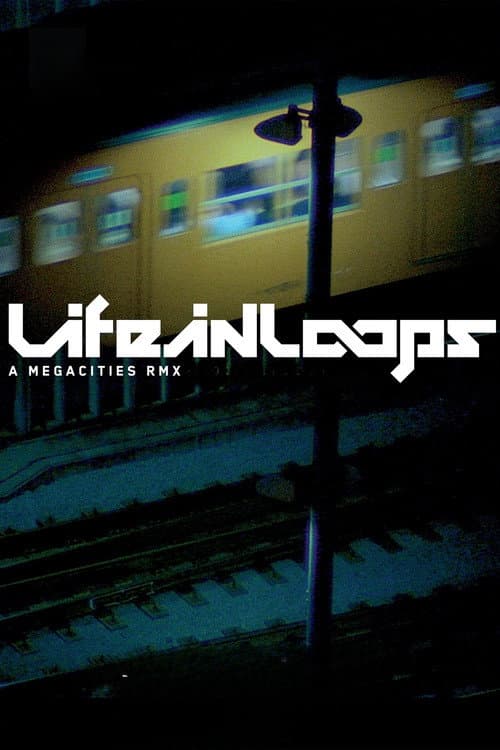 Poster for Life in Loops (A Megacities RMX)