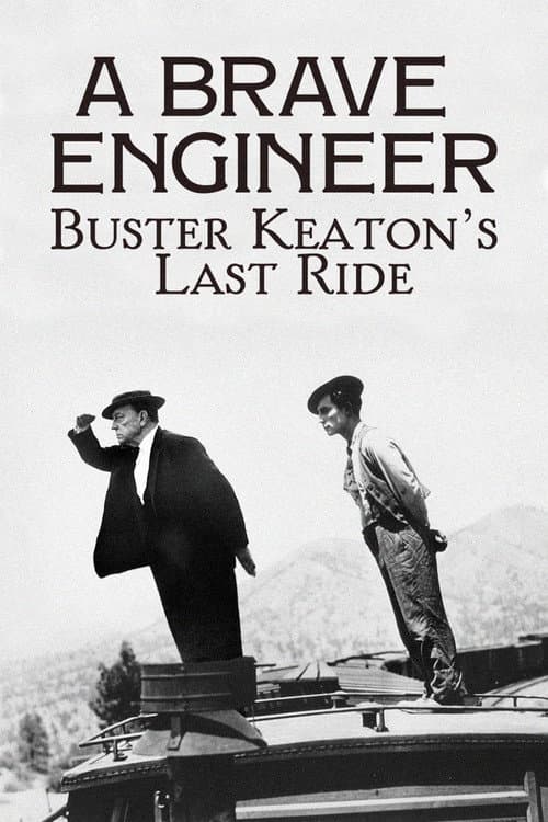 Poster for A Brave Engineer: Buster Keaton's Last Ride