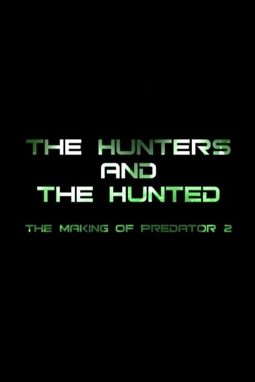 Poster for The Hunters and the Hunted: The Making of 'Predator 2'