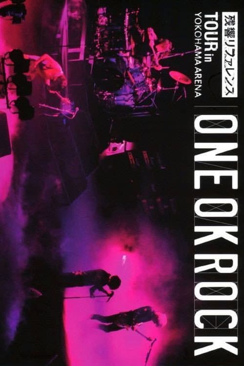 Poster for ONE OK ROCK "残響リファレンス" TOUR in YOKOHAMA ARENA
