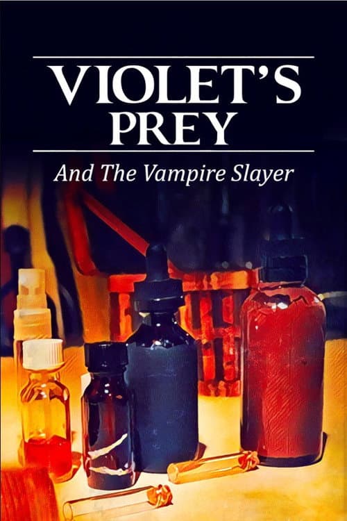 Poster for Violet's Prey And The Vampire Slayer