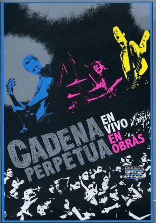 Poster for Cadena Perpetua: en vivo en Obras