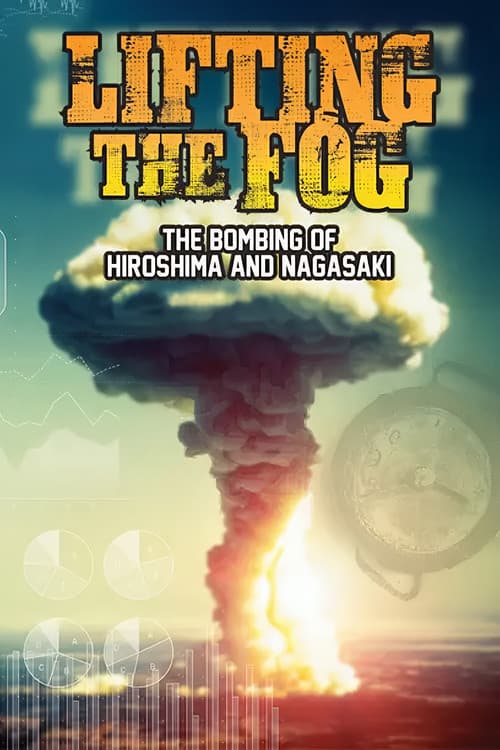 Poster for Lifting the Fog: The Bombing of Hiroshima and Nagasaki