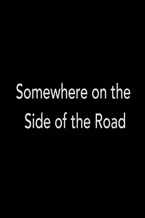 Poster for Somewhere on the Side of the Road