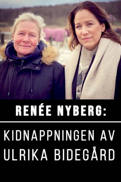 Poster for Renée Nyberg: The Kidnap of Ulrika Bidegård
