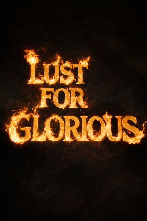 Poster for Lust For Glorious