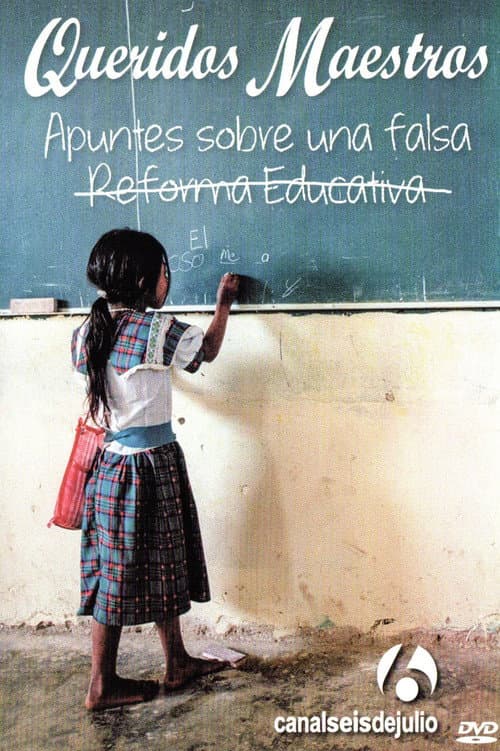 Постер до фільму «Queridos maestros: Apuntes sobre una falsa reforma educativa»