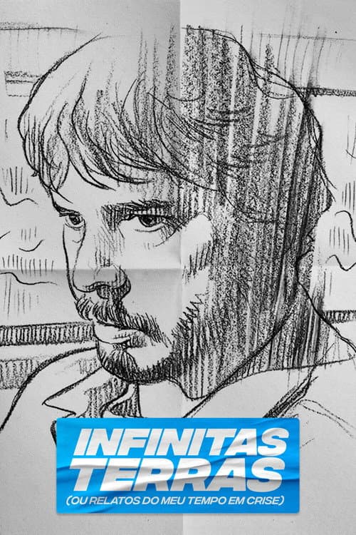 Poster for Infinitas Terras (Ou Relatos do Meu Tempo Crise)