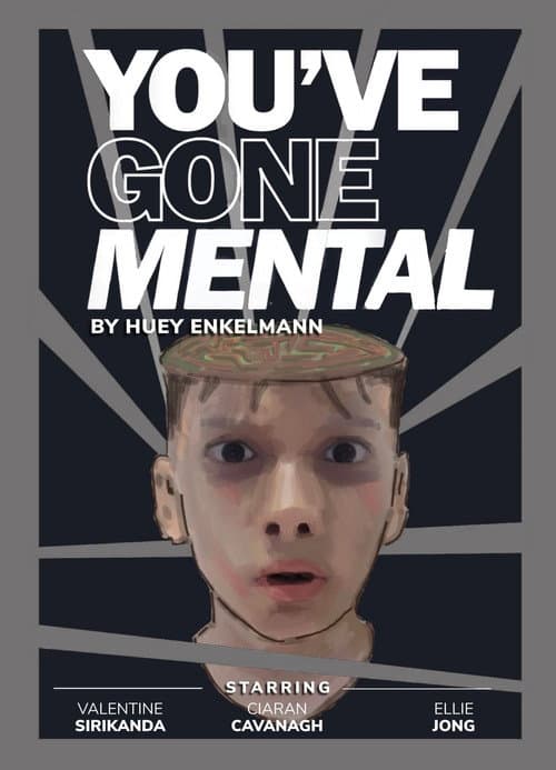 Poster for YOU’VE GONE MENTAL