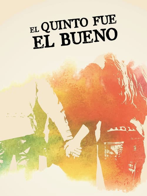 Poster for El quinto fue el bueno