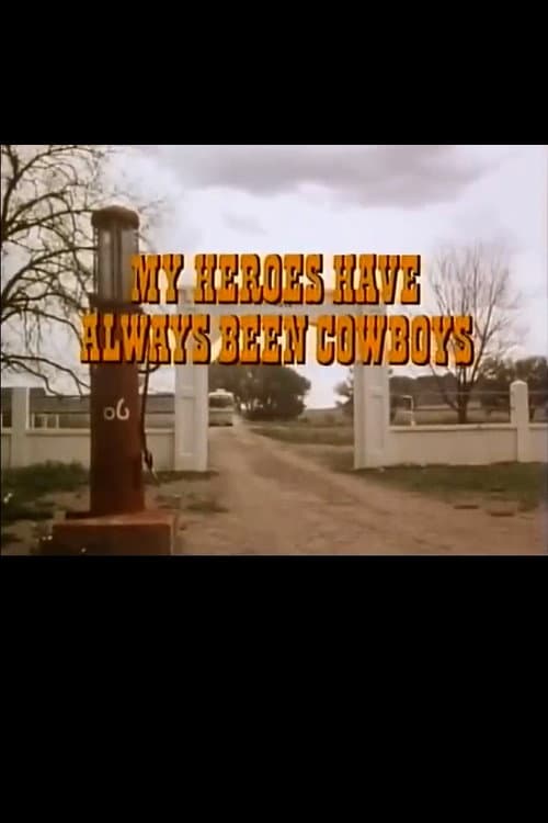 Poster for My Heroes Have Always Been Cowboys