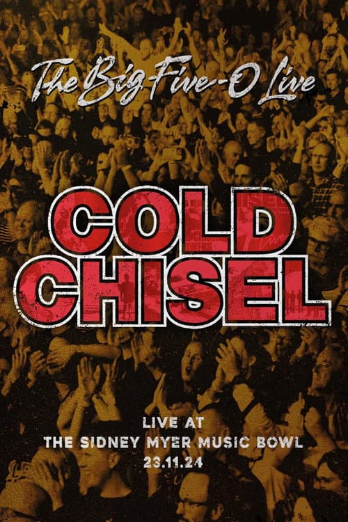 Poster for Cold Chisel: The Big 5-0 Live